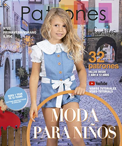 Revista Patrones Infantiles nº 22. Moda Primavera-Verano. 32 modelos de patrones niña, niño, con tutoriales paso a paso en vídeo (Youtube).