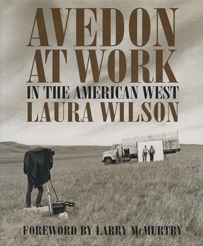 Richard Avedon At Work In the American West /anglais (Harry Ransom Humanities Research Center Imprint Series)