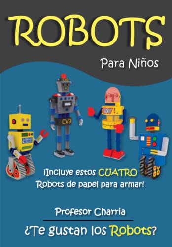 Robots Para Niños Full version: Libro de lectura y ciencia para mejorar la creatividad