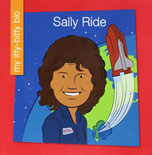 Sally Ride (My Itty-Bitty Bio)
