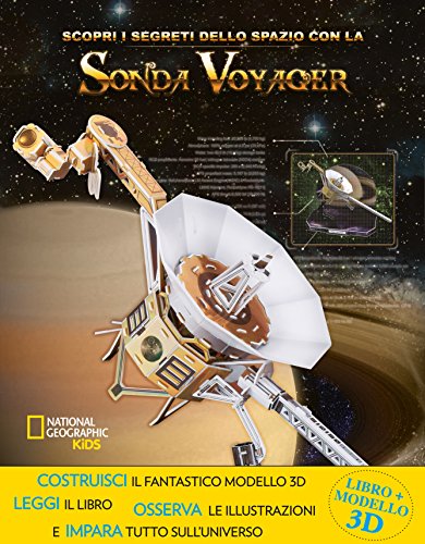 Scopri i segreti dello spazio con la sonda Voyager. Ediz. a colori. Con gadget (National Geographic Kids)