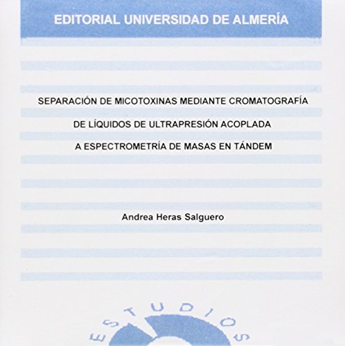 Separación de micotoxinas mediante cromatografía de líquidos de ultrapresión acoplada a espectrometría de masas en tándem. (Estudios (Edición Electrónica))