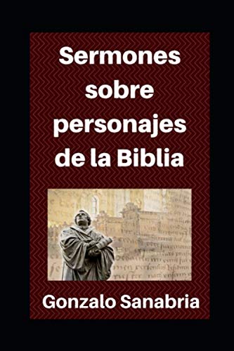 Sermones sobre personajes de la Biblia: Estudios bíblicos para predicar (Estudios cristianos para enseñar)