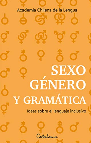 Sexo, género y gramática. Ideas sobre el lenguaje inclusivo