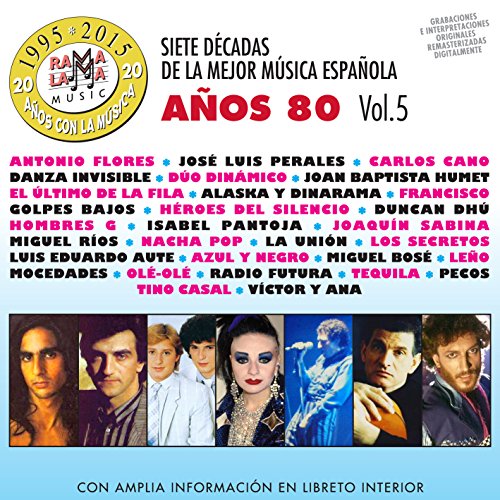 Siete Decadas De La Mejor Música Española Años 80. Vol. 5