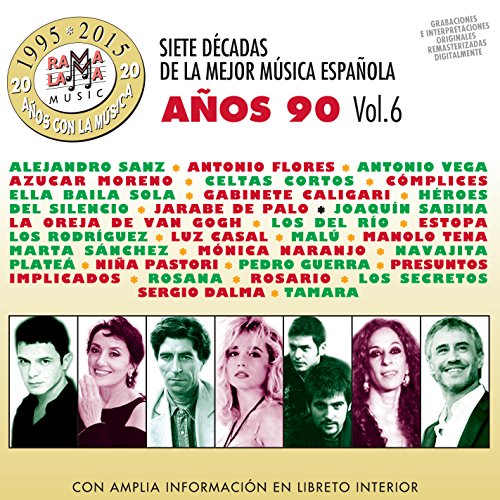Siete Decadas De La Mejor Música Española Años 90. Vol. 6