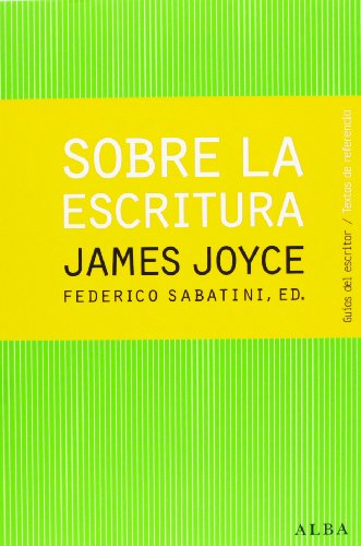 Sobre la escritura. James Joyce (Guías del escritor/Textos de referencia)