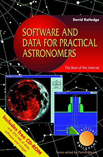 Software and Data for Practical Astronomers: The Best of the Internet (The Patrick Moore Practical Astronomy Series)
