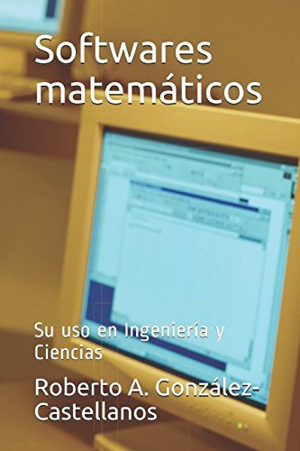 Softwares matemáticos: Su uso en Ingeniería y Ciencias
