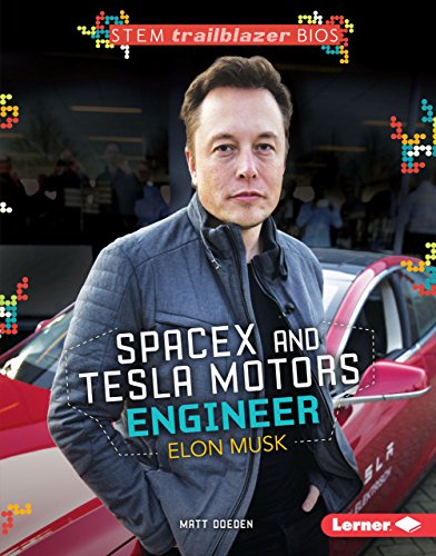 Spacex and Tesla Motors Engineer Elon Musk (Stem Trailblazer Biographies) [Idioma Inglés]