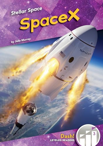 Spacex (Stellar Space: Dash! Leveled Readers, Level 3)