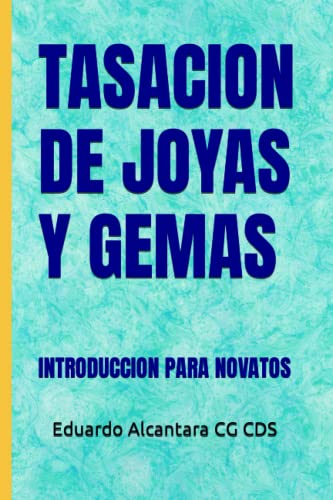 TASACION DE JOYAS Y GEMAS: INTRODUCCION PARA NOVATOS