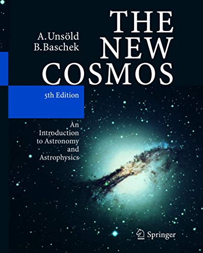 The New Cosmos: An Introduction to Astronomy and Astrophysics: An introduction to astronomy and astrophysics, 5th edition