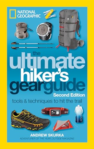 The Ultimate Hiker's Gear Guide - 2nd Edition [Idioma Inglés]: Tools and Techniques to Hit the Trail