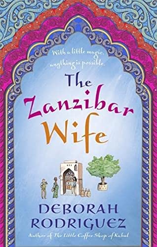 The Zanzibar Wife: The new novel from the internationally bestselling author of The Little Coffee Shop of Kabul