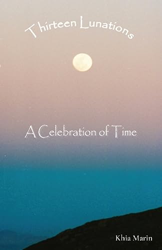 Thirteen Lunations: A Celebration of Time
