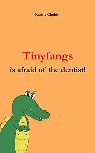 Tinyfangs is afraid of the dentist, Children's Ebook ages 3 - 8, Livre Ebook enfant anglais, short story: Bedtime Story for Kids, Literature & Fiction ... readers book, Dentist (English Edition)