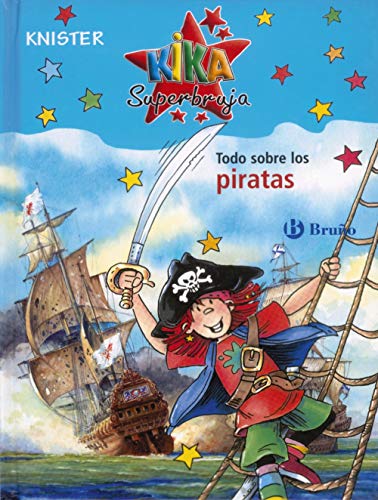 Todo sobre los piratas (Castellano - A PARTIR DE 8 AÑOS - PERSONAJES - Kika Superbruja)