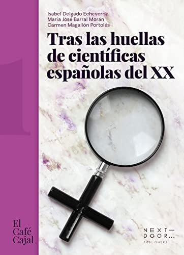 Tras las huellas de científicas españolas del XX (El Café Cajal nº 21)