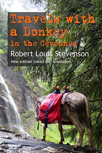 Travels with a Donkey in the Cévennes: New edition linked and annotated [Idioma Inglés]
