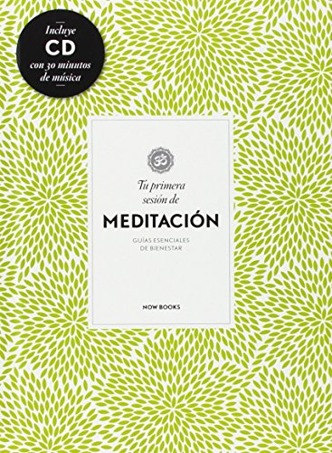 Tu Primera Sesión De Meditación (+ CD) (Terapias. Guías esenciales del bienestar)