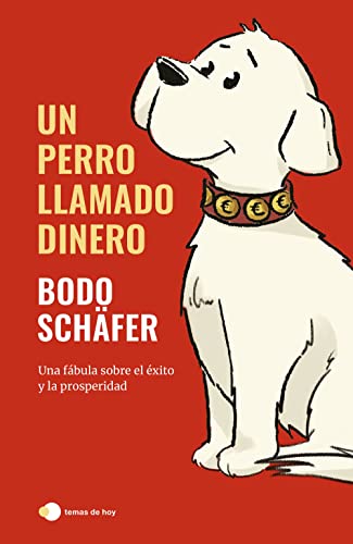 Un perro llamado Dinero: El primer libro sobre el dinero escrito para niños (temas de hoy)
