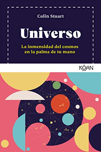 Universo: La inmensidad del cosmos en la palma de tu mano (Koan)
