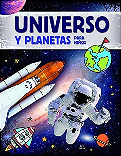 Universo y Planetas para Niños (Conocimiento para Principiantes)