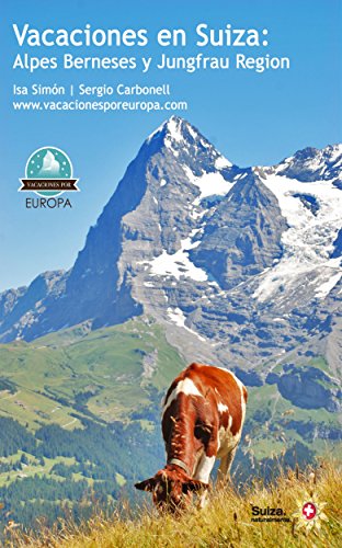Vacaciones en Suiza: Interlaken y Jungfrau Region