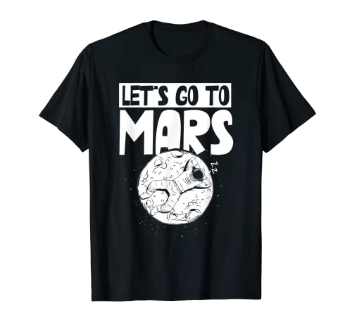 Vamos A Marte Refranes Planeta Explorer Espacio Camiseta