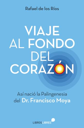 Viaje al fondo del corazón: Así nació la Palingenesia del Dr. Francisco Moya
