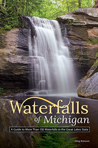 Waterfalls of Michigan: Your Guide to the Most Beautiful Waterfalls (Best Waterfalls by State) [Idioma Inglés]: A Guide to More Than 130 Waterfalls in the Great Lakes State