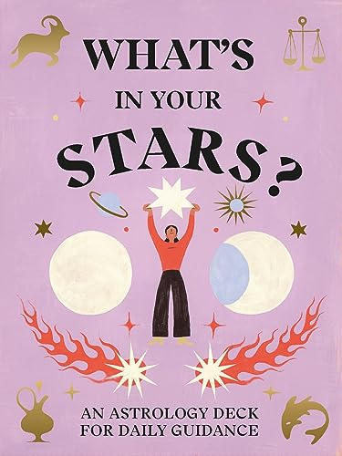 What's in Your Stars?: An Astrology Deck for Daily Guidance