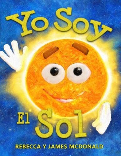 Yo Soy el Sol: Un libro infantil sobre el Sol (Estoy Aprendiendo: Serie educativa en español para niños)