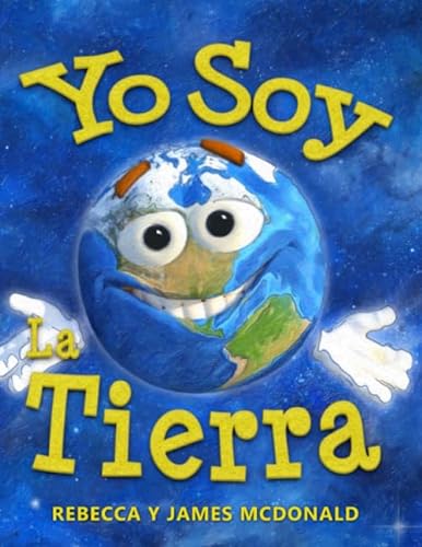 Yo Soy La Tierra: Un Libro del Día de la Tierra para Niños (Estoy Aprendiendo: Serie educativa en español para niños)